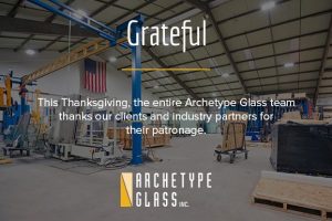 Happy Thanksgiving, from the entire team at Archetype Glass